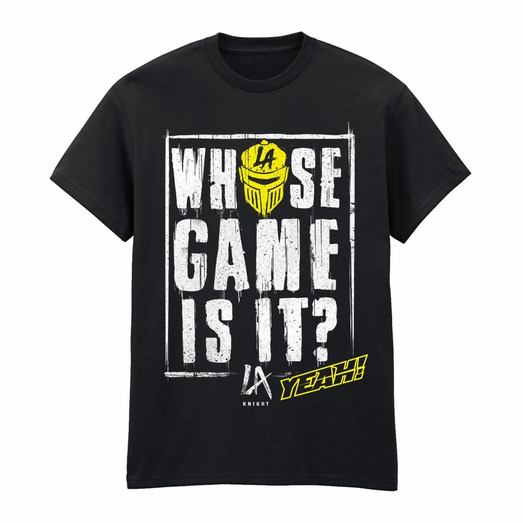 LA Knight Whose Game Is It? T-Shirt